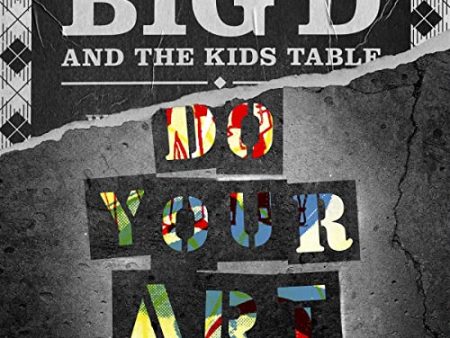 BIG D AND THE KIDS TABLE - DO YOUR ART (CD) Cheap