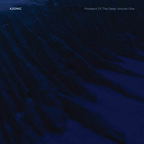 AZONIC - PROSPECT OF THE DEEP VOLUME ONE (VINYL) For Cheap