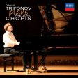 TRIFONOV, DANIIL - PLAYS FREDERIC CHOPIN (CD) Online Sale