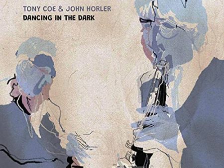 TONY COE & JOHN HORLER - DANCING IN THE DARK (CD) Online now