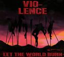 VIO-LENCE - LET THE WORLD BURN (CD) Fashion