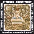 ATTITUDE ADJUSTMENT - AMERICAN PARANOIA & MORE (VINYL) Supply