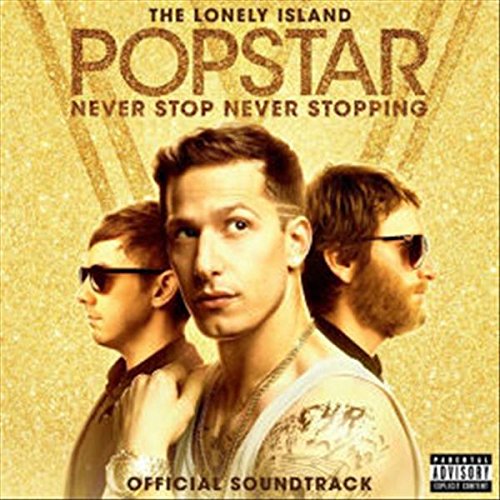 THE LONELY ISLAND - POPSTAR: NEVER STOP NEVER STOPPING (OFFICIAL SOUNDTRACK) (CD) For Discount