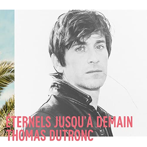 THOMAS DUTRONC - ETERNELS JUSQUA DEMAIN (VINYL) Discount