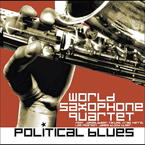 WORLD SAXOPHONE QUARTET - POLITICAL BLUES (CD) Online now