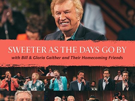 BILL & GLORIA GAITHER - SWEETER AS THE DAYS GO BY (CD) Online Sale