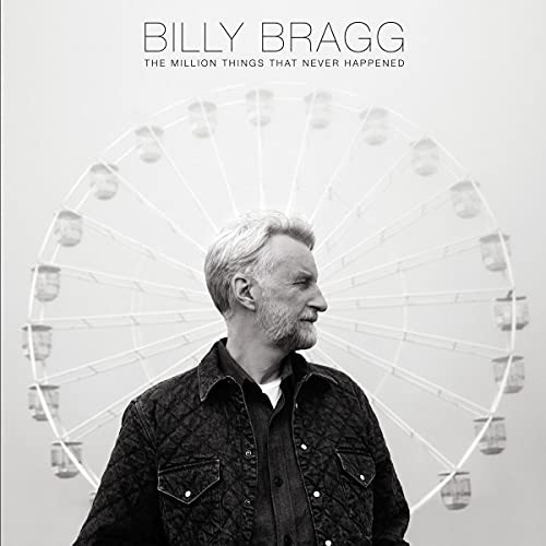 BILLY BRAGG - THE MILLION THINGS THAT NEVER HAPPENED (CD) For Discount