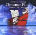 VARIOUS ARTISTS - THE MOST RELAXING CHRISTMAS PIANO MUSIC IN THE UNIVERSE (2 CD) (CD) Sale